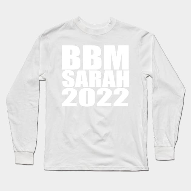 BBM 2022 Bongbong Marcos Sara Philippines Long Sleeve T-Shirt by Jas-Kei Designs